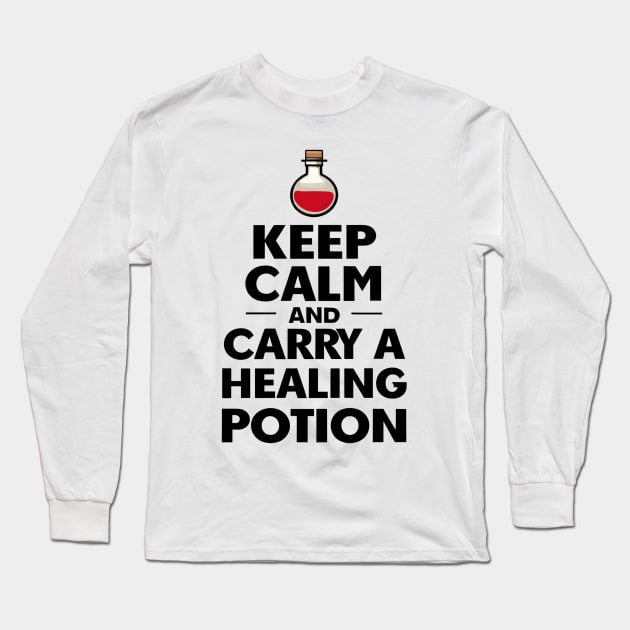 Keep Calm and Carry a Healing Potion - Funny RPG Long Sleeve T-Shirt by Fenay-Designs